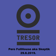 Pero FullHouse aka Skeptik @ Tresor 29.6.2019.