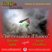 Caffè e Cornetto: Gaza, in-cessante il fuoco!