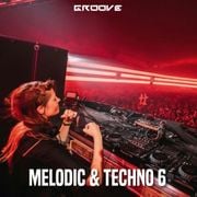 Groove Melodic House & Techno 6