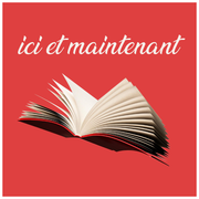 Ici et maintenant - Juillet 2024