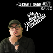 Crate Gang Radio Ep. 273: Allen Fernandez