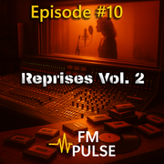 Episode #10 - Reprises Vol. 2