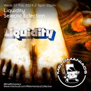 Liquidity // Selectic Eclection //  07.02.2024 // Whole Lotta Dub
