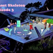 Ghost Skeleton Episode 3