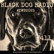 A Few Tunes with Black Dog Radio #411 (08-03-25) for #IWD2025