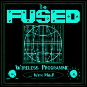 The Fused Wireless Programme - 23.38