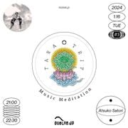 TARA TRIP ~Music Meditation~ #3 Atsuko Satori（24.1.16）