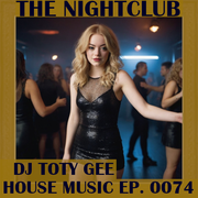 The Nightclub House Music Ep. 0074