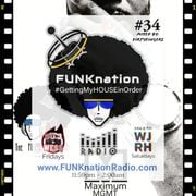 FUNKnation Radio show #34 feat DirtyFINGERS - #GettingMyHOUSEinOrder