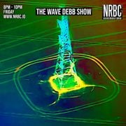 The Wave Debb Show - 08.05.26