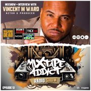 Mixtape Addict Show #51 with VINCENT M WARD