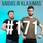 Vaidas ir Klajumas #171 (2019.02.28)