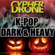 K-POP: Dark & Heavy Mix