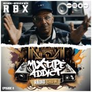 Mixtape Addict Show #11 with RBX