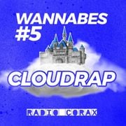 wannabes #5: cloud-rap