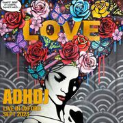 ADHDJ LIVE in OXFORD Sept 23
