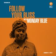 Follow Your Bliss with Monday Blue (04/03/20)