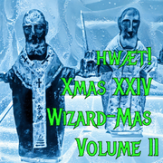 hwæt! Xmas XXIV WIZARD-MAS VOLUME II