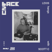 Back 2 U — Episode 1: SCOTT C (hosted by Lexis)
