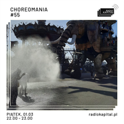 RADIO KAPITAŁ: Choreomania #55 (2024-03-01)