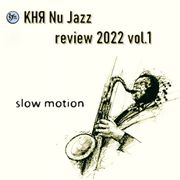 KHR Nu Jazz review 2022 vol. 1