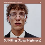 GROOVE Resident Podcast 66 – DJ Killing