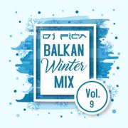 Balkan Winter Mix (Vol.9)
