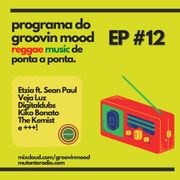 GROOVIN MOOD #12 - MUTANTE RADIO