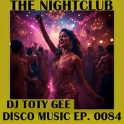 The Nightclub Disco Music Ep. 0084