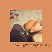 Dancing with: Big Crab Eddy