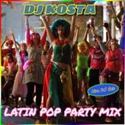 LATIN POP PARTY MIX  ( Mixed Live By DJ Kosta )