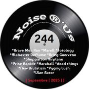 Noise r'us # 244 (Septembre 2025)