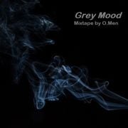 Grey Mood /Mixtape by O.Men