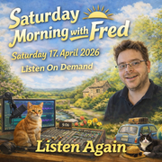 Saturday Morning with Fred (18/04/2026)