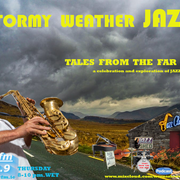 Tales from the far Side 06.02.25 Stormy Weather Jazz
