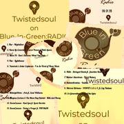 Twistedsoul on Blue-In-Green:RADIO 08.01.26
