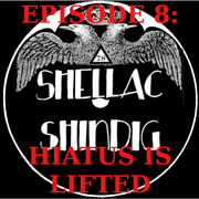 Episode 8: Hiatus is Lifted