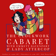 The Clockwork Cabaret, Episode 821