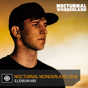 ILLENIUM – Nocturnal Wonderland 2018 Mix