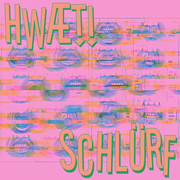 hwæt! schlürf