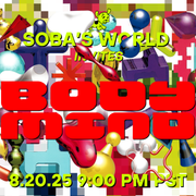 Soba's World - Featuring bodymind (08.20.2025)