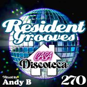 Resident Grooves #270 by Andy B
