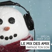 Le mix des amix : Edition spéciale HIVER
