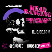HEADBANGING THROWBACKS AND BEYOND - DUBSTEP VOL 49
