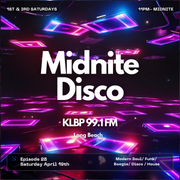 MidNite Disco Episode 28 - 99.1 FM KLBP - 04/19/2025