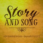 Hosted by Kim Bannerman & Shawn Pigott - Story and Song EP. 03