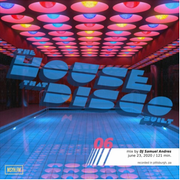 The House That Disco Built | Episode 6 with DJ Samuel Andres