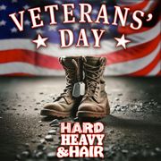 540 - Veterans’ Day  (Uncensored) - The Hard, Heavy & Hair Show with Pariah Burke