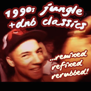 90s Jungle & DnB Classics - Remixed Refixed and Rerubbed!
