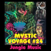 Mystic Voyage #24 - Jungle Music